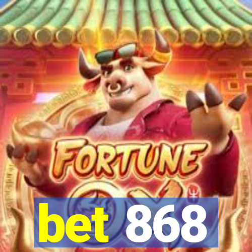 bet 868