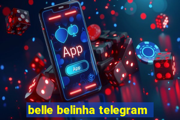 belle belinha telegram