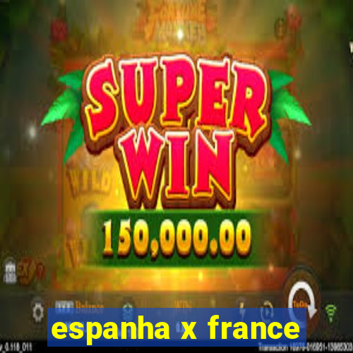 espanha x france