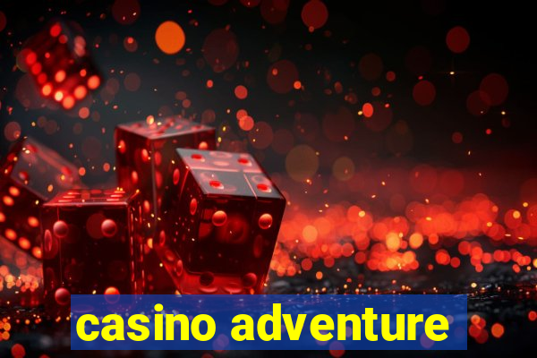 casino adventure