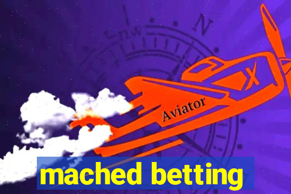 mached betting