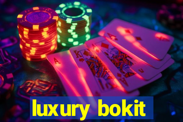 luxury bokit