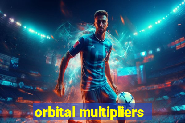 orbital multipliers