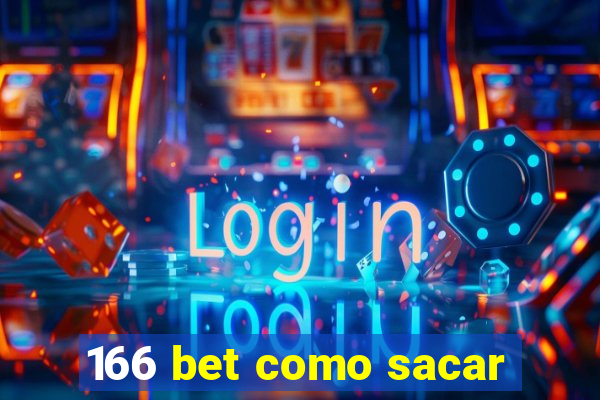 166 bet como sacar