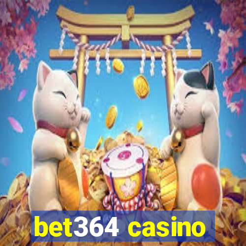 bet364 casino