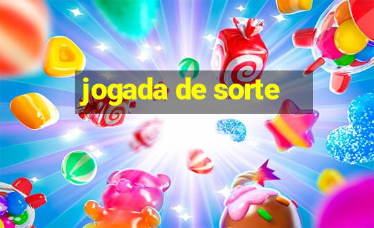 jogada de sorte