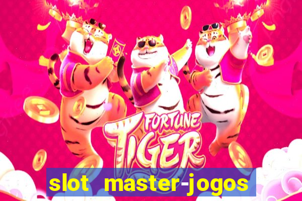 slot master-jogos de cassino