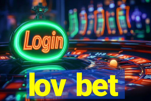 lov bet