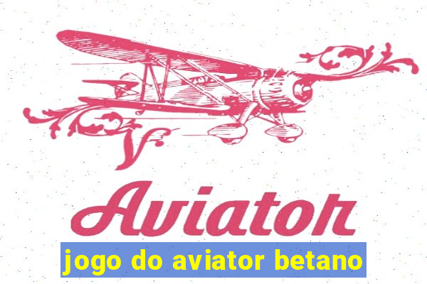 jogo do aviator betano