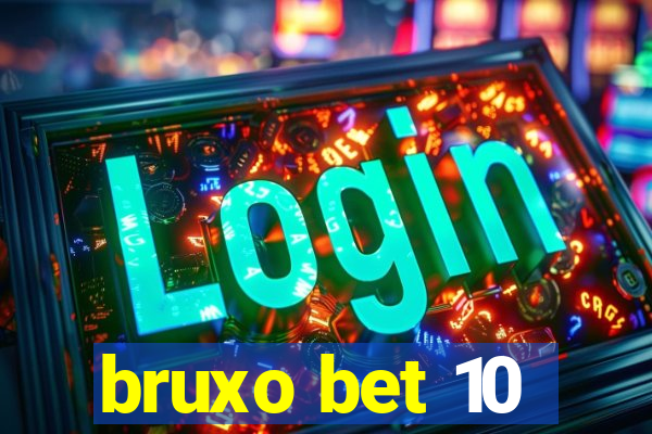 bruxo bet 10