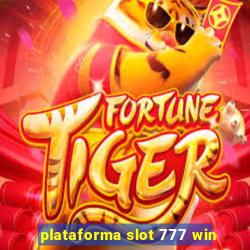 plataforma slot 777 win