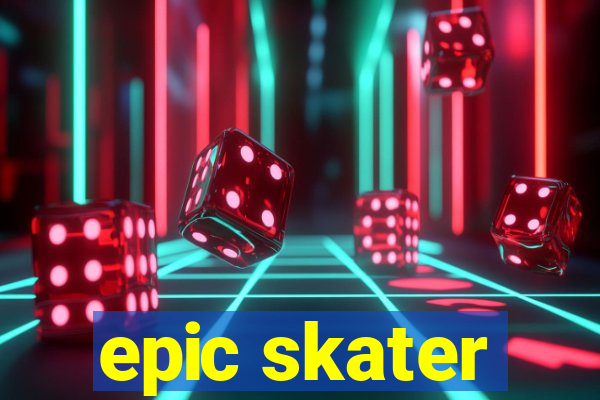 epic skater