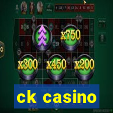 ck casino