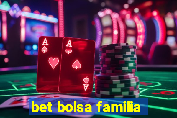 bet bolsa familia