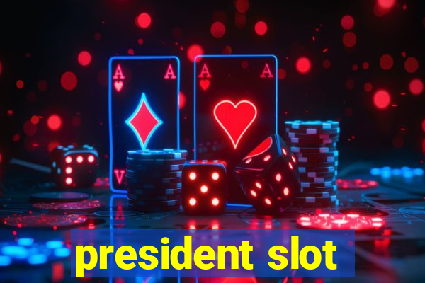 president slot