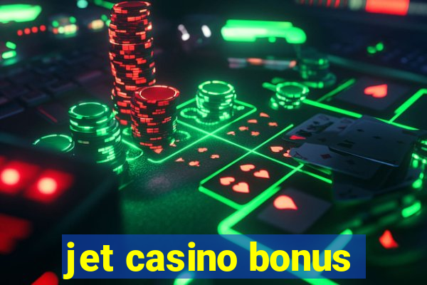 jet casino bonus