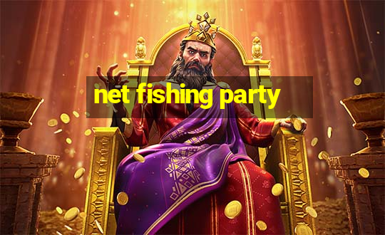 net fishing party