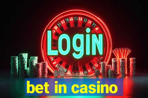 bet in casino