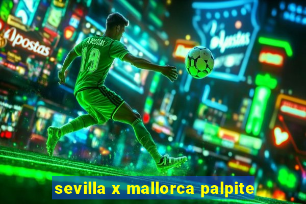 sevilla x mallorca palpite