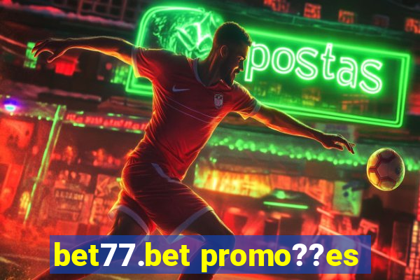 bet77.bet promo??es