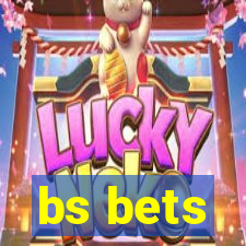 bs bets