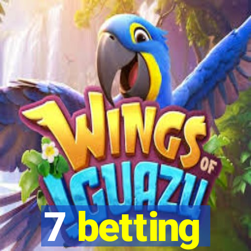 7 betting