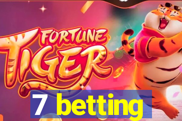 7 betting