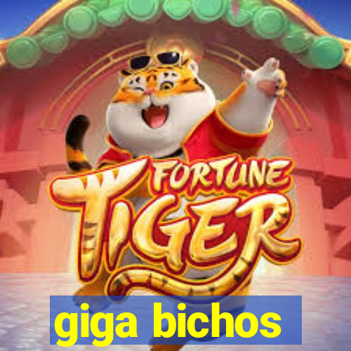 giga bichos