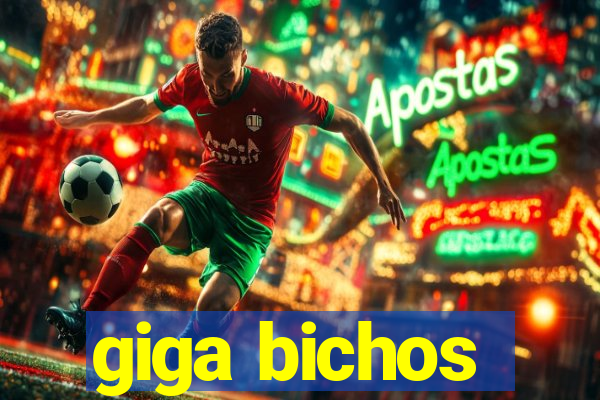 giga bichos