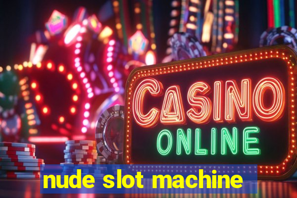 nude slot machine