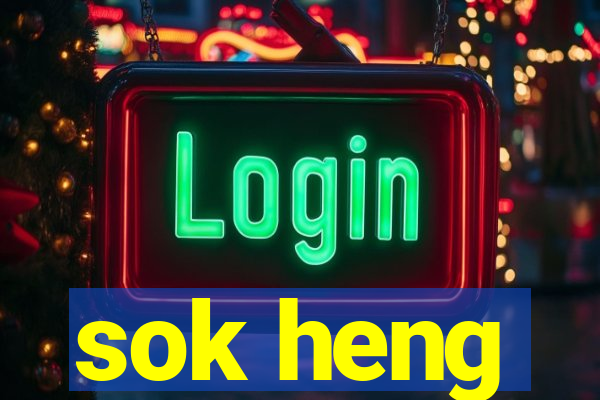 sok heng