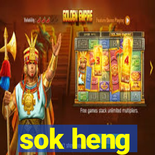 sok heng