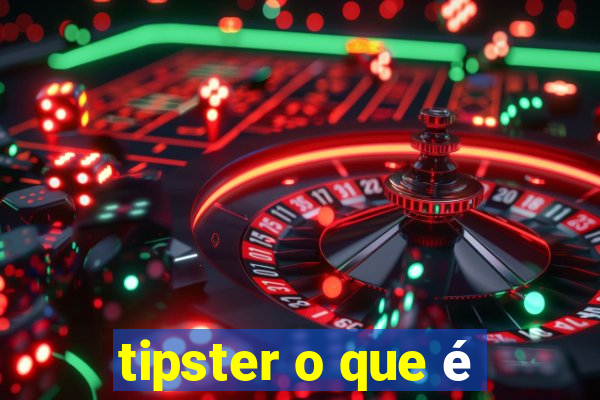 tipster o que é