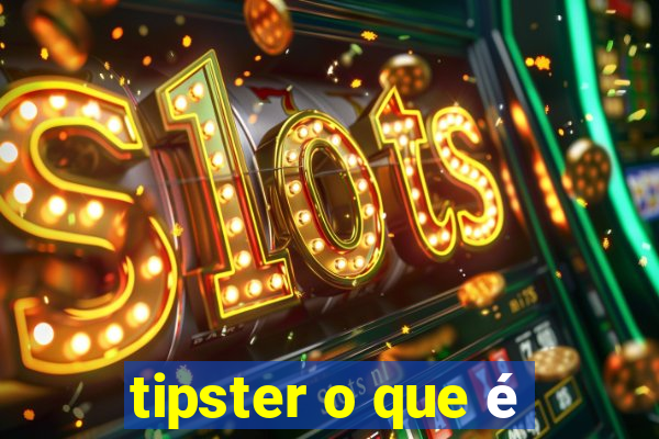 tipster o que é