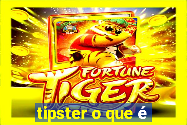 tipster o que é