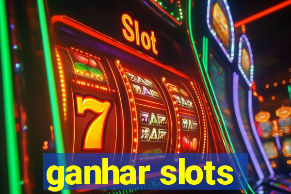 ganhar slots