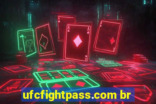 ufcfightpass.com br