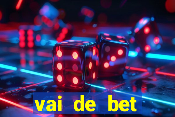 vai de bet patrocina quem