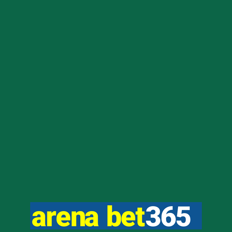 arena bet365