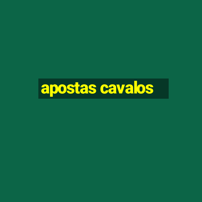 apostas cavalos