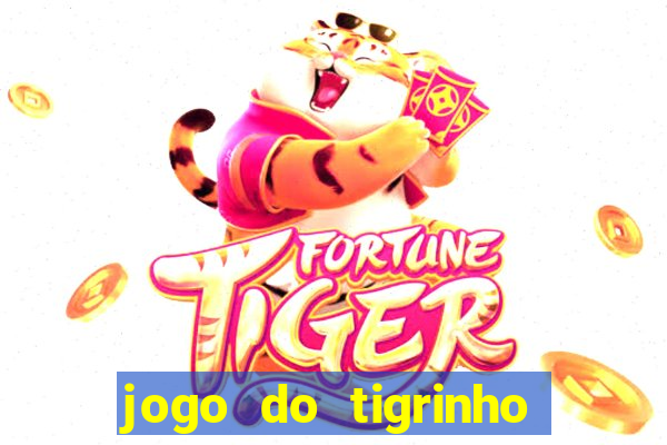 jogo do tigrinho que n?o precisa depositar