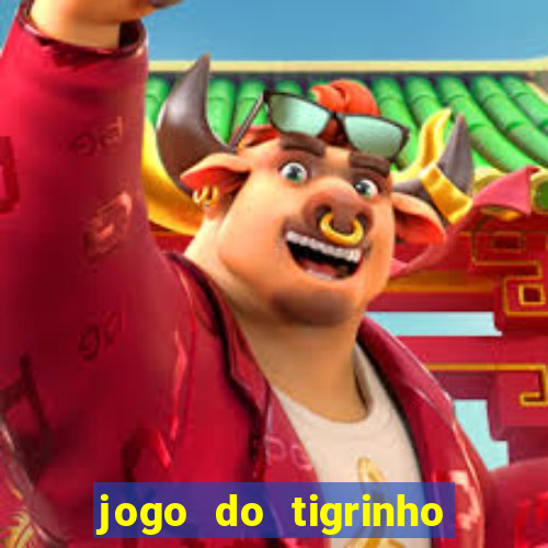 jogo do tigrinho que n?o precisa depositar