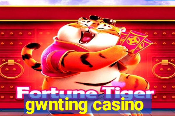 gwnting casino