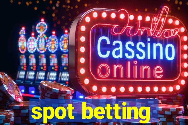 spot betting