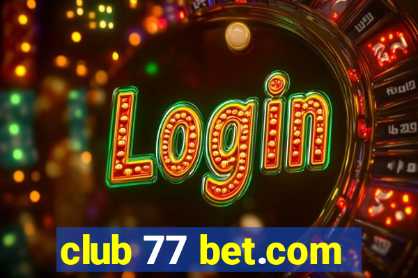 club 77 bet.com