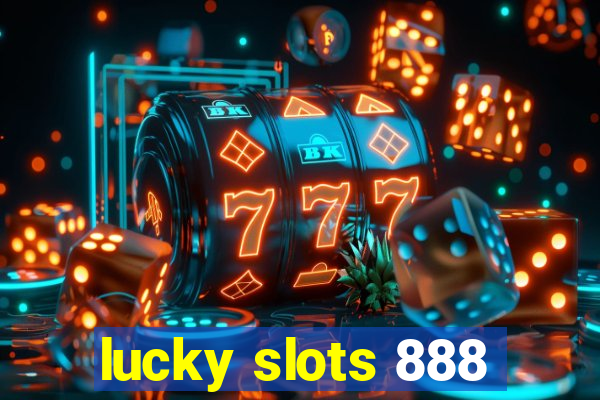 lucky slots 888