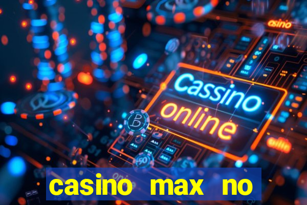 casino max no deposit bonus