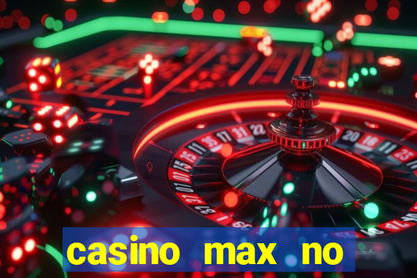 casino max no deposit bonus