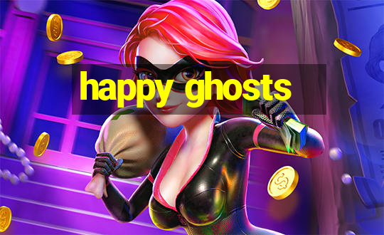 happy ghosts