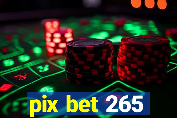 pix bet 265